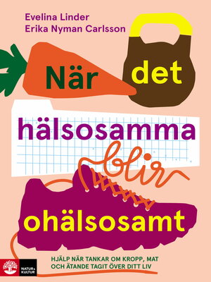 cover image of När det hälsosamma blir ohälsosamt